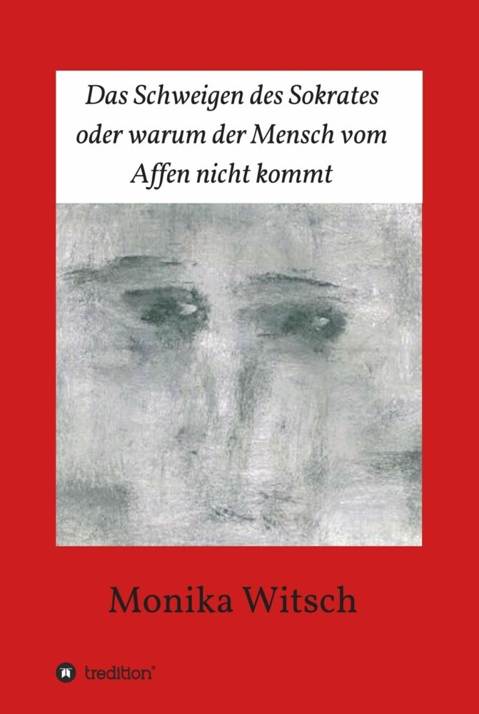 Das Schweigen des Sokrates oder warum der Mensch vom Affen nicht kommt main product photo