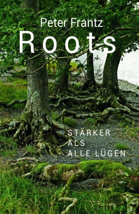 ROOTS - Ein Mann auf der Suche nach seinen Wurzeln