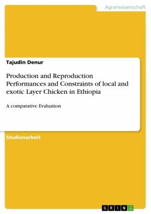 Production and Reproduction Performances and Constraints of local and exotic Layer Chicken in Ethiopia