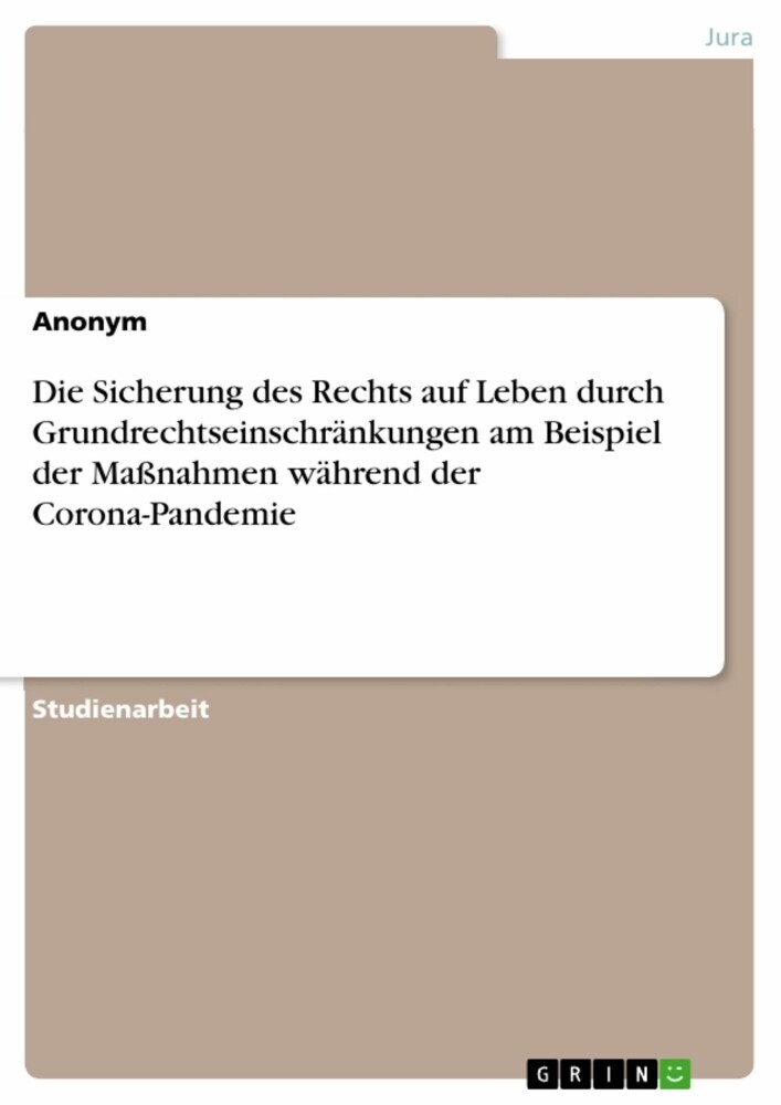 Die Sicherung des Rechts auf Leben durch Grundrechtseinschränkungen am Beispiel der Maßnahmen während der Corona-Pandemie main product photo