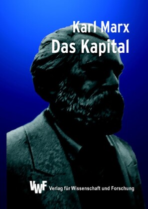 Das Kapital: Kurzfassung aller drei Bände
