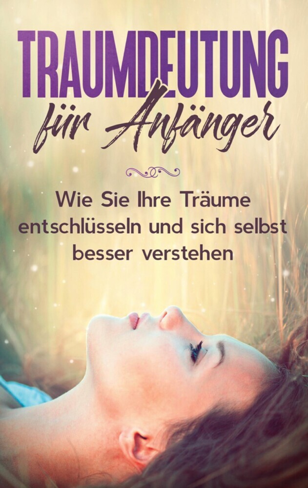 Traumdeutung für Anfänger: Wie Sie Ihre Träume entschlüsseln und sich selbst besser verstehen main product photo