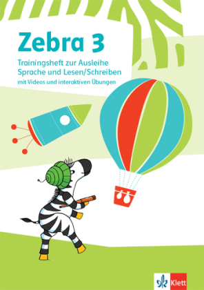 Zebra 3, Trainingsheft zur Ausleihe Sprache und Lesen / Schreiben mit Videos und interaktiven Übungen Klassse 3