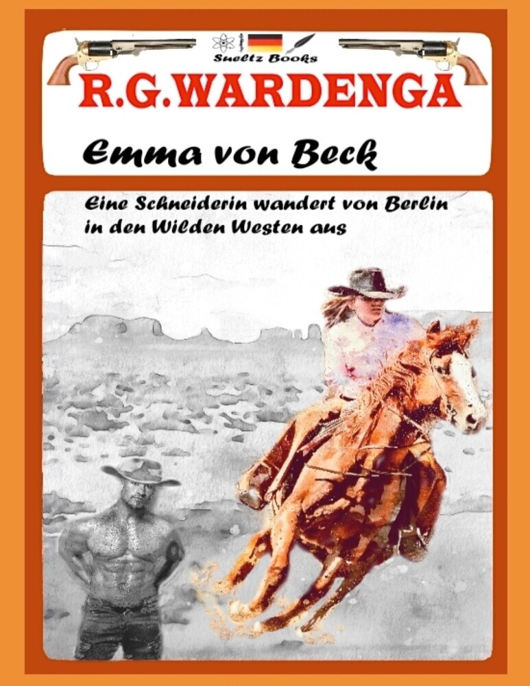 Emma von Beck - Eine Schneiderin wandert von Berlin in den Wilden Westen aus main product photo
