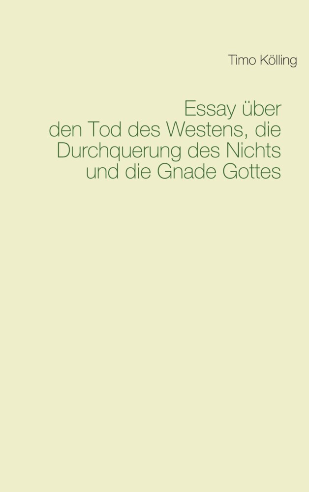 Essay über den Tod des Westens, die Durchquerung des Nichts und die Gnade Gottes main product photo