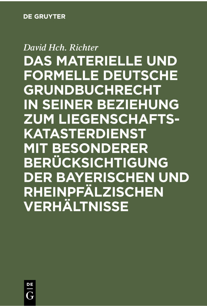 Das materielle und formelle Deutsche Grundbuchrecht in seiner Beziehung zum Liegenschaftskatasterdienst mit besonderer Berücksichtigung der bayerischen und rheinpfälzischen Verhältnisse main product photo