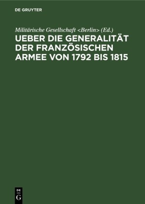Ueber die Generalität der französischen Armee von 1792 bis 1815