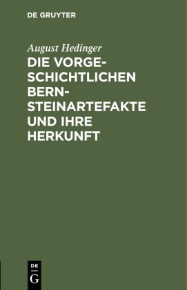 Die vorgeschichtlichen Bernsteinartefakte und ihre Herkunft