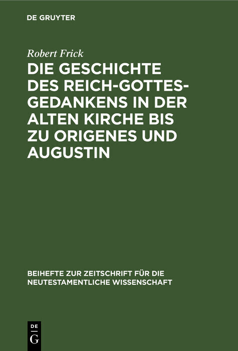 Die Geschichte des Reich-Gottes-Gedankens in der alten Kirche bis zu Origenes und Augustin main product photo