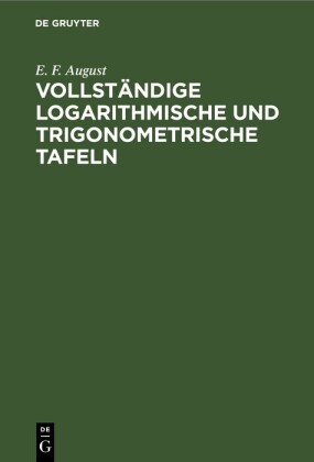 Vollständige logarithmische und trigonometrische Tafeln