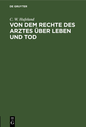 Von dem Rechte des Arztes über Leben und Tod