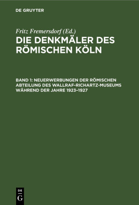 Neuerwerbungen der Römischen Abteilung des Wallraf-Richartz-Museums während der Jahre 1923-1927