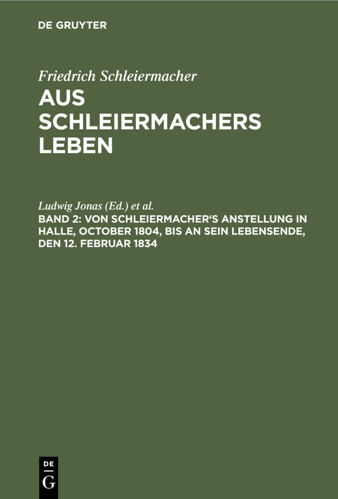 Von Schleiermacher's Anstellung in Halle, October 1804, bis an sein Lebensende, den 12. Februar 1834 main product photo