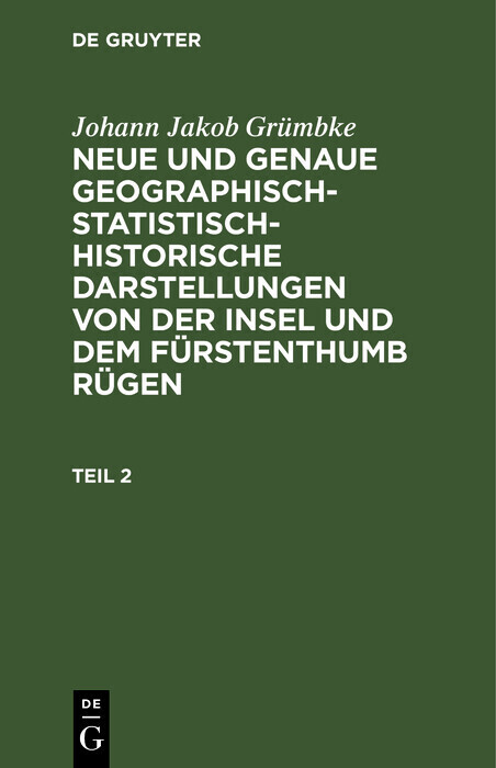 Johann Jakob Grümbke: Neue und genaue geographisch-statistisch-historische Darstellungen von der Insel und dem Fürstenthumb Rügen. Teil 2 main product photo