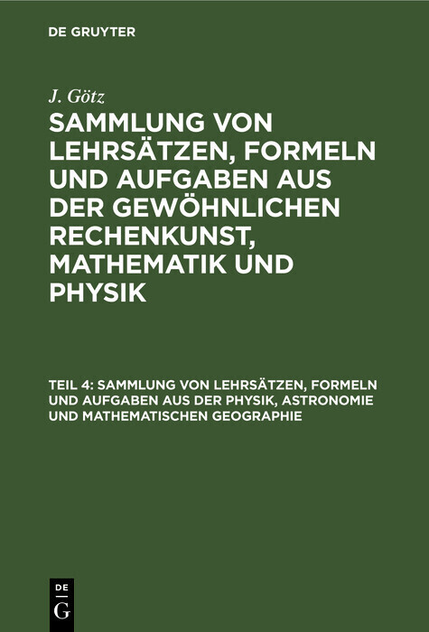 Sammlung von Lehrsätzen, Formeln und Aufgaben aus der Physik, Astronomie und mathematischen Geographie main product photo