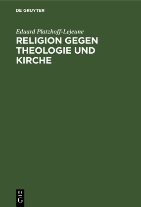 Religion gegen Theologie und Kirche