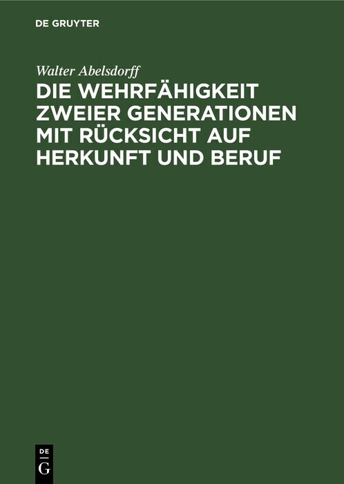 Die Wehrfähigkeit zweier Generationen mit Rücksicht auf Herkunft und Beruf main product photo