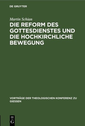 Die Reform des Gottesdienstes und die hochkirchliche Bewegung