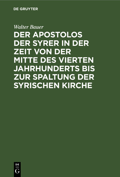 Der Apostolos der Syrer in der Zeit von der Mitte des vierten Jahrhunderts bis zur Spaltung der syrischen Kirche main product photo