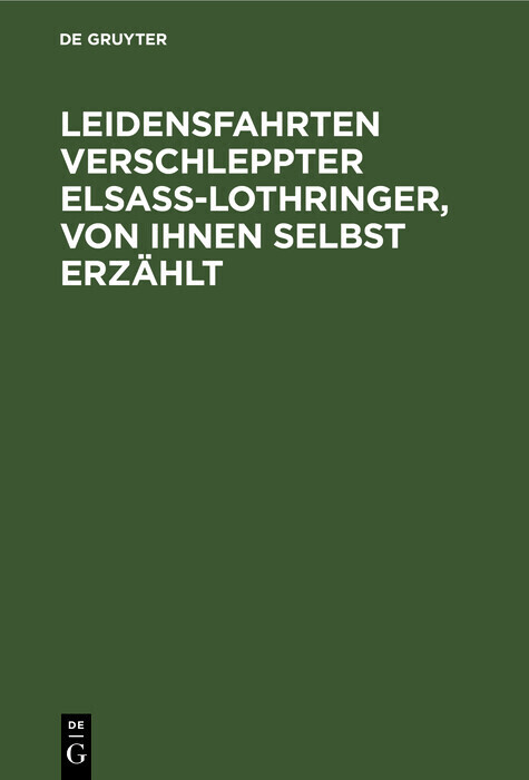 Leidensfahrten verschleppter Elsass-Lothringer, von ihnen selbst erzählt main product photo