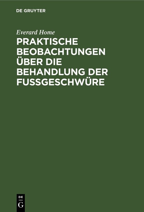 Praktische Beobachtungen über die Behandlung der Fußgeschwüre main product photo