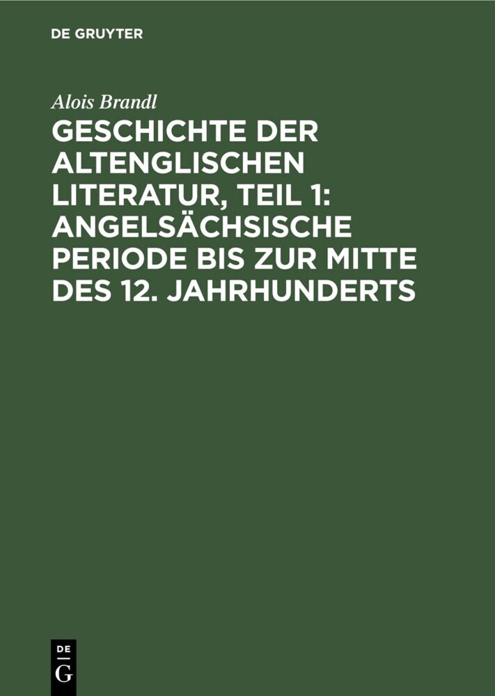 Geschichte der altenglischen Literatur, Teil 1: Angelsächsische Periode bis zur Mitte des 12. Jahrhunderts main product photo