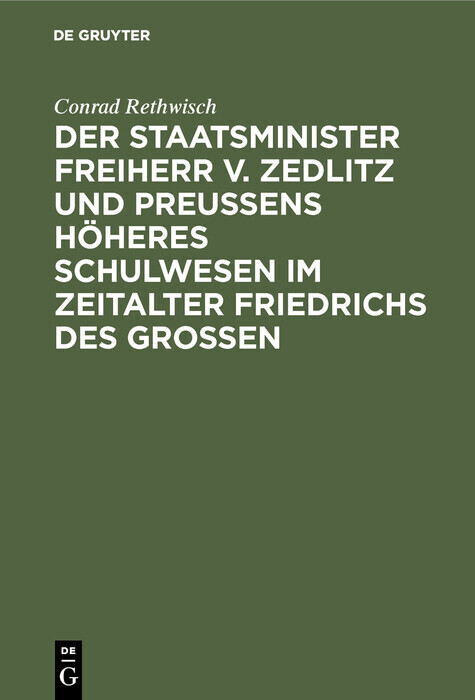 Der Staatsminister Freiherr v. Zedlitz und Preußens höheres Schulwesen im Zeitalter Friedrichs des Großen main product photo
