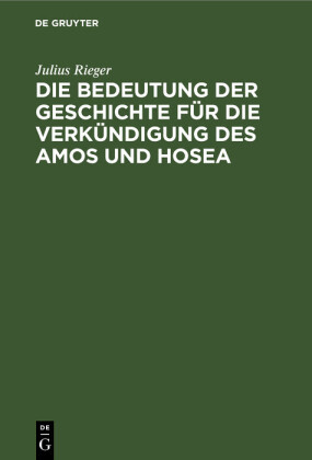 Die Bedeutung der Geschichte für die Verkündigung des Amos und Hosea