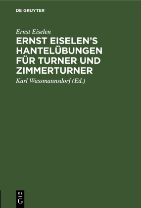 Ernst Eiselen's Hantelübungen für Turner und Zimmerturner