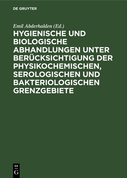 Hygienische und biologische Abhandlungen unter Berücksichtigung der physikochemischen, serologischen und bakteriologischen Grenzgebiete main product photo