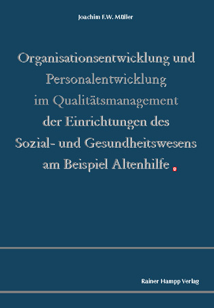 Organisationsentwicklung und Personalentwicklung im Qualitätsmanagement der Einrichtungen des Sozial- und Gesundheitswesens am Beispiel Altenhilfe main product photo