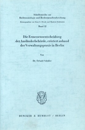 Die Ermessensentscheidung der Ausländerbehörde, erörtert anhand der Verwaltungspraxis in Berlin.