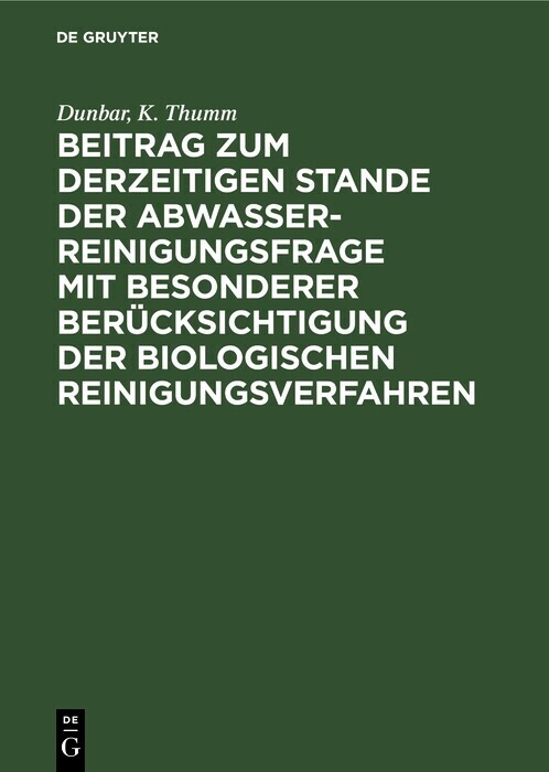 Beitrag zum derzeitigen Stande der Abwasserreinigungsfrage mit besonderer Berücksichtigung der biologischen Reinigungsverfahren main product photo