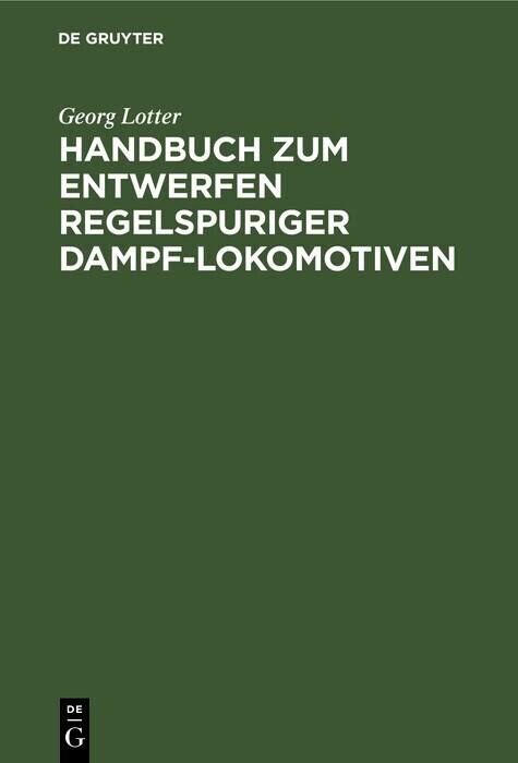 Handbuch zum Entwerfen regelspuriger Dampf-Lokomotiven main product photo