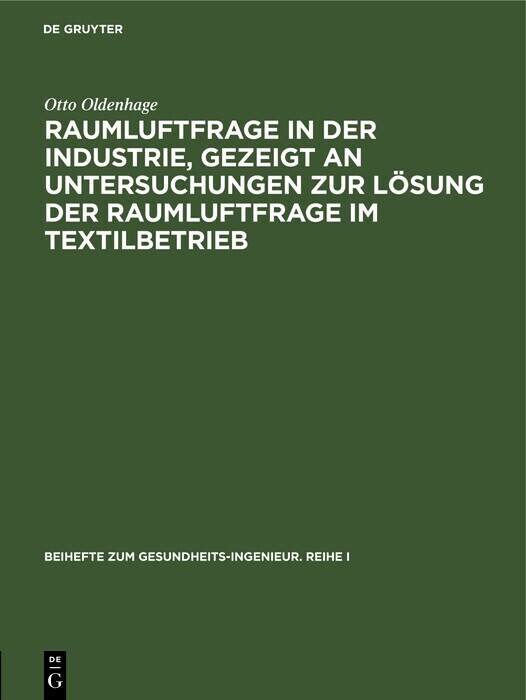 Raumluftfrage in der Industrie, gezeigt an Untersuchungen zur Lösung der Raumluftfrage im Textilbetrieb main product photo