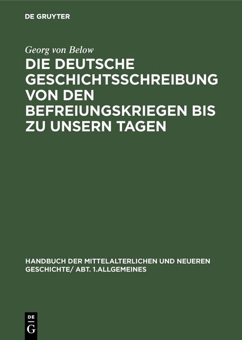 Die deutsche Geschichtsschreibung von den Befreiungskriegen bis zu unsern Tagen main product photo