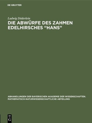 Die Abwürfe des zahmen Edelhirsches 'Hans'