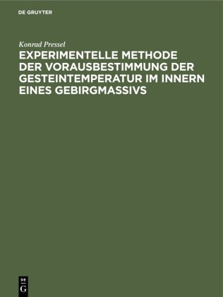 Experimentelle Methode der Vorausbestimmung der Gesteintemperatur im Innern eines Gebirgmassivs