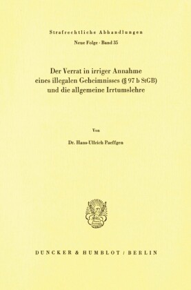 Der Verrat in irriger Annahme eines illegalen Geheimnisses (   97 b StGB) und die allgemeine Irrtumslehre.