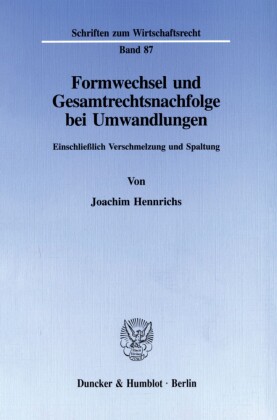Formwechsel und Gesamtrechtsnachfolge bei Umwandlungen.