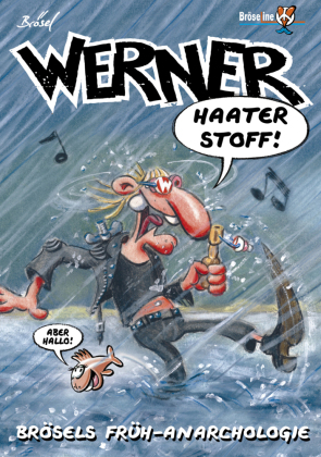 Werner, Brösels Früh-Anarchologie