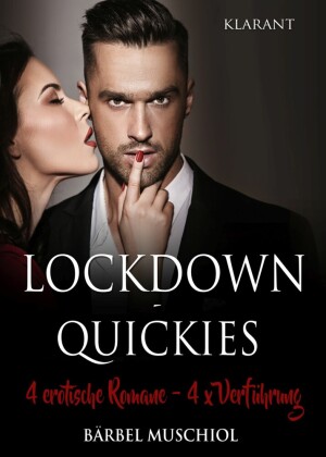 Lockdown - Quickies. 4 x erotische Romane, 4 x Verführung