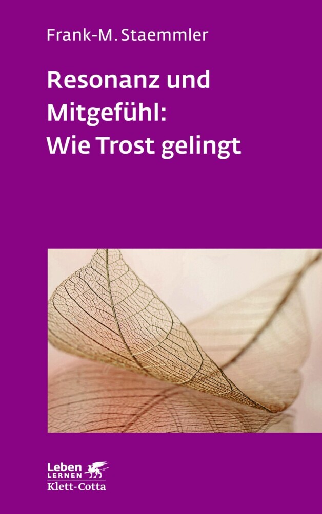 Resonanz und Mitgefühl: Wie Trost gelingt (Leben Lernen, Bd. 322) main product photo