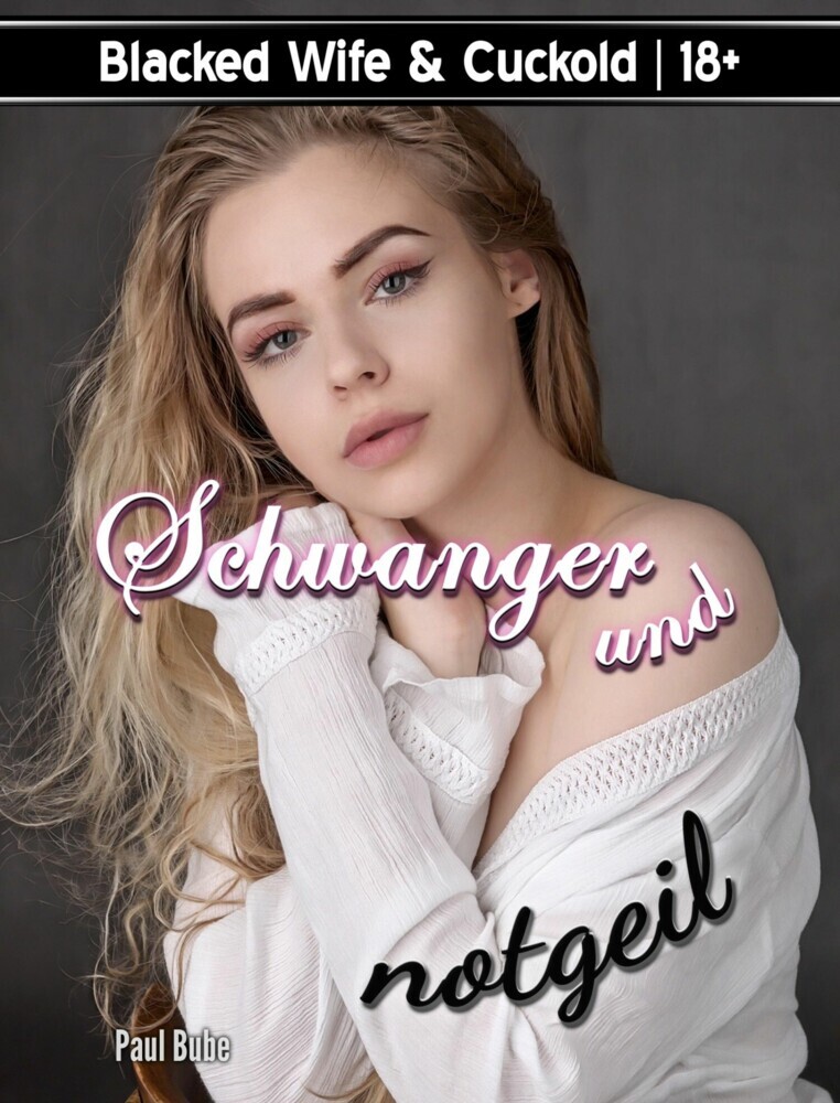 Blacked Wife & Cuckold: Schwanger und Notgeil main product photo