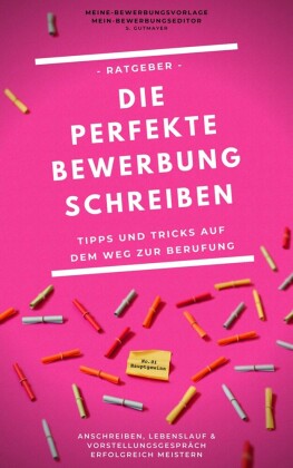 Die perfekte Bewerbung schreiben