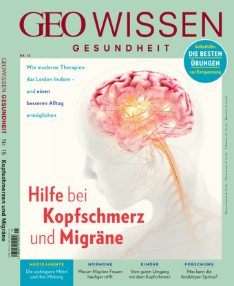 GEO Wissen Gesundheit - Hilfe bei Kopfschmerz und Migräne