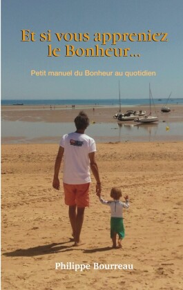 Et si vous appreniez le Bonheur ...
