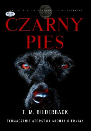 Czarny Pies - Powiesc Z Serii Ochrona Sprawiedliwosci