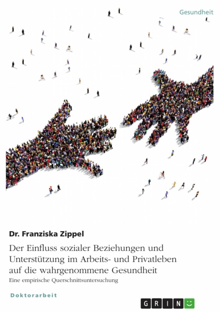 Der Einfluss sozialer Beziehungen und Unterstützung im Arbeits- und Privatleben auf die wahrgenommene Gesundheit. Eine empirische Querschnittsuntersuchung main product photo