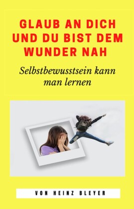 Glaub an dich und du bist dem Wunder nah